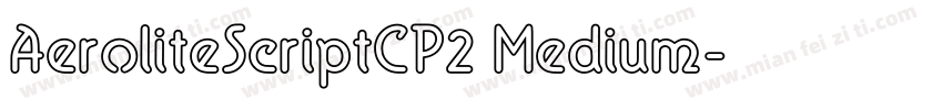 AeroliteScriptCP2 Medium字体转换